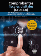 COMPROBANTES FISCALES DIGITALES (CFDI 4.0) 2023. GUÍA PRÁCTICA PARA SU EXPEDICIÓN, CANCELACIÓN Y EMISIÓN DE COMPLEMENTOS